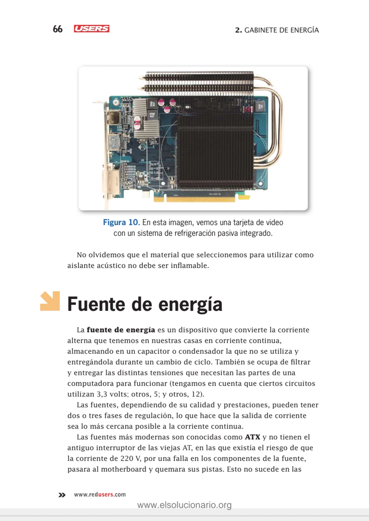 66 2. GABINETE DE ENERGÍA
www.redusers.com
Figura 10. En esta imagen, vemos una tarjeta de video …