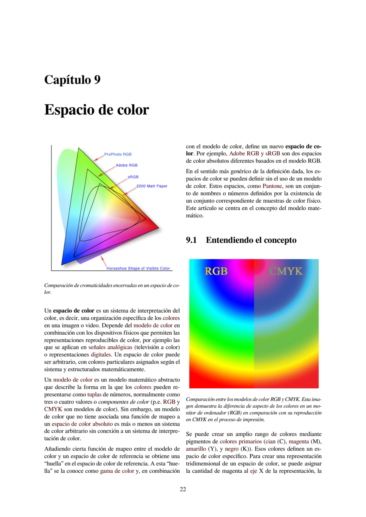 Capítulo 9
Espacio de color
Comparación de cromaticidades encerradas en un espacio de color.
Un…