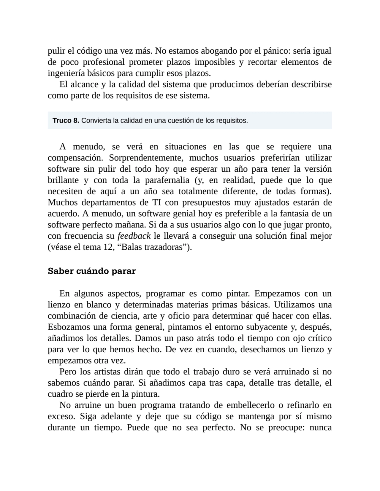 pulir el código una vez más. No estamos abogando por el pánico: sería igual
de poco profesional pr…