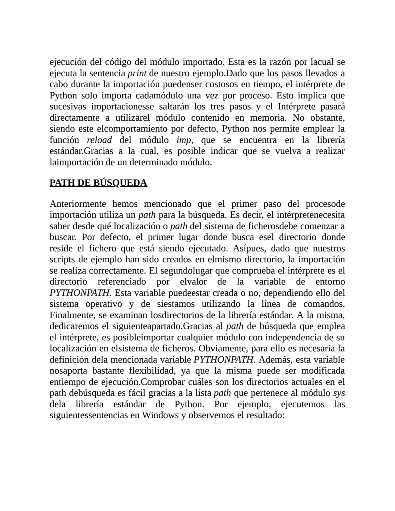 ejecución del código del módulo importado. Esta es la razón por lacual se
ejecuta la sentencia pri…