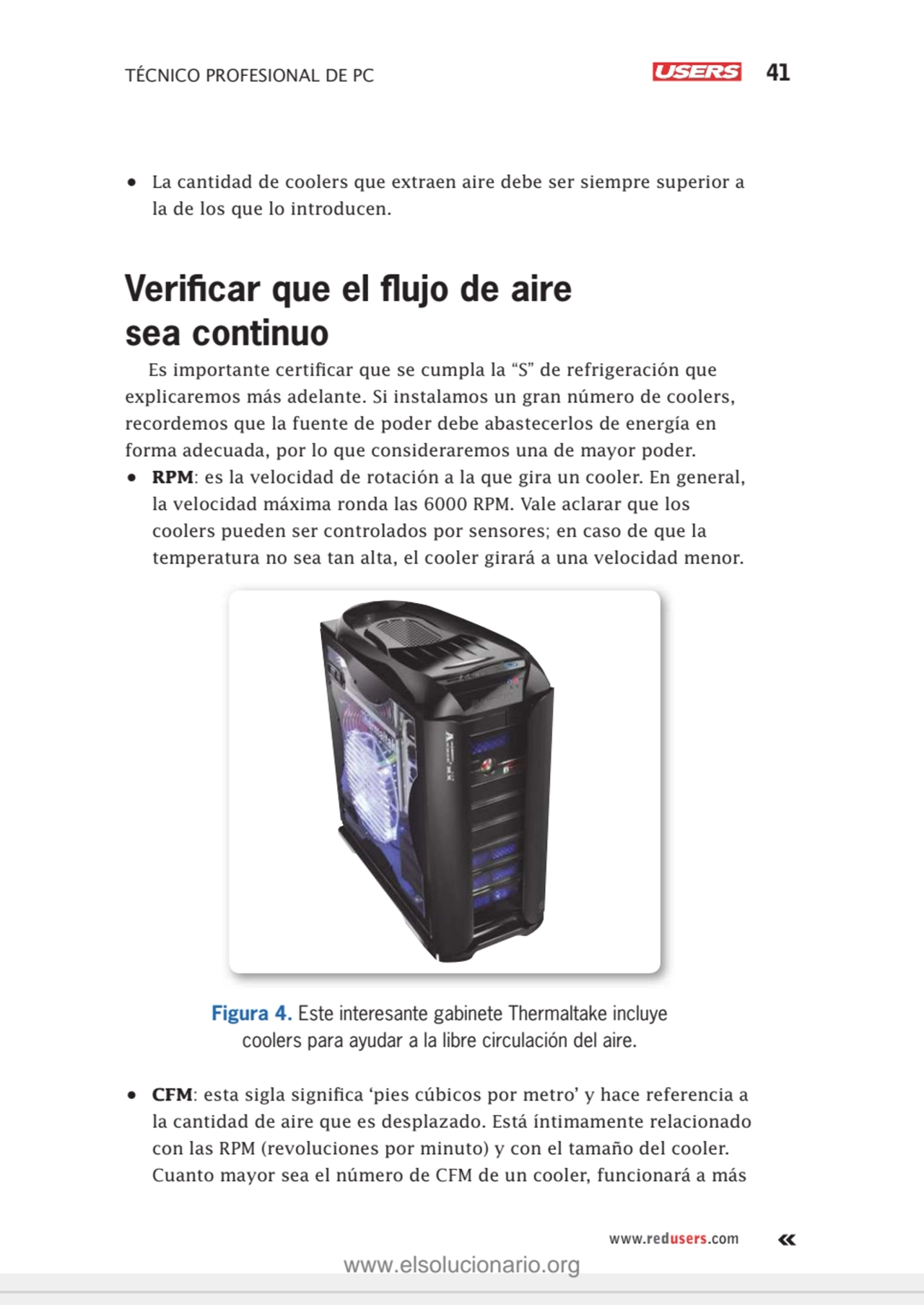 TÉCNICO PROFESIONAL DE PC 41
www.redusers.com
• La cantidad de coolers que extraen aire debe ser …