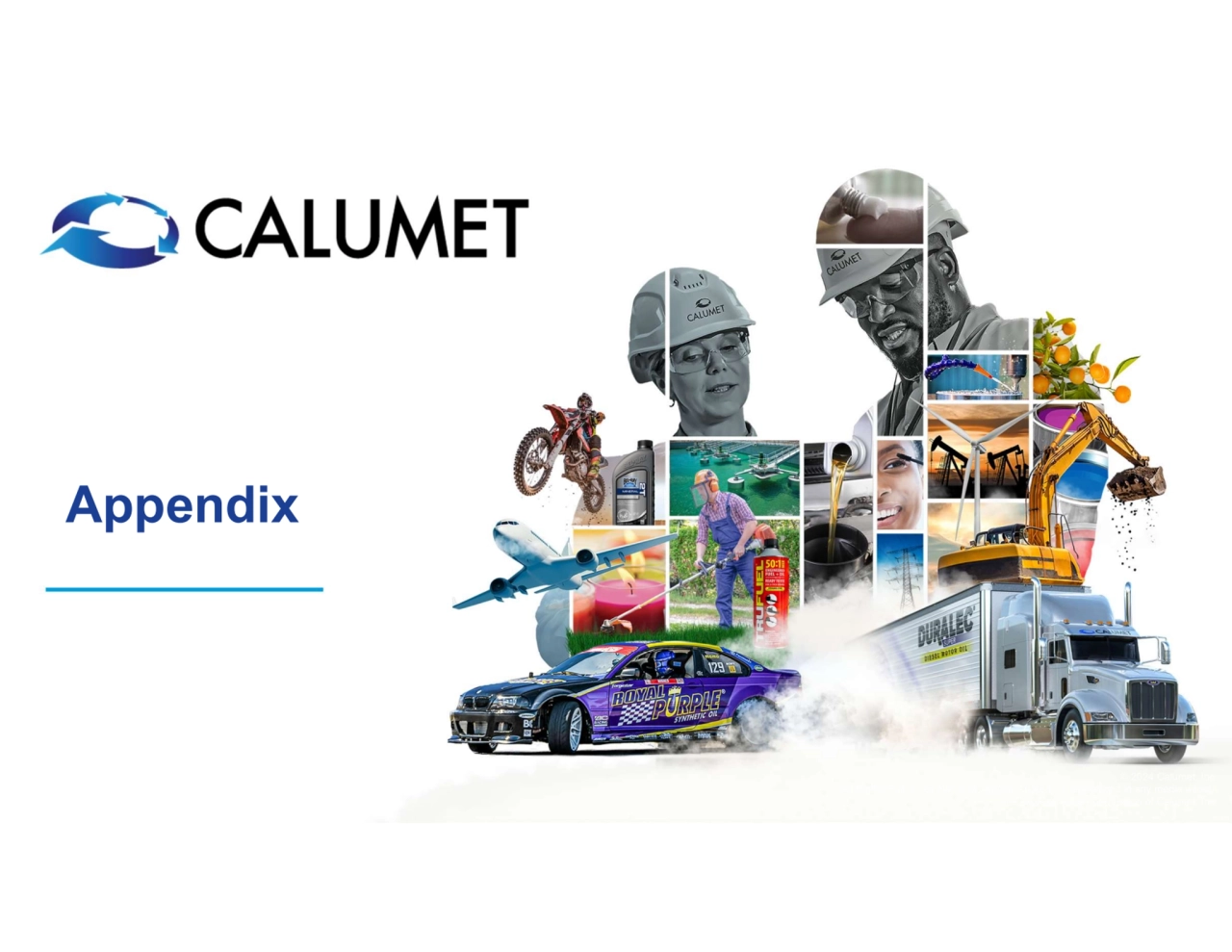 Appendix
© 2024 Calumet, Inc.
All Rights Reserved. Not to be copied, shared, or reproduced in any media without 
the express written permission of Calumet, Inc.
