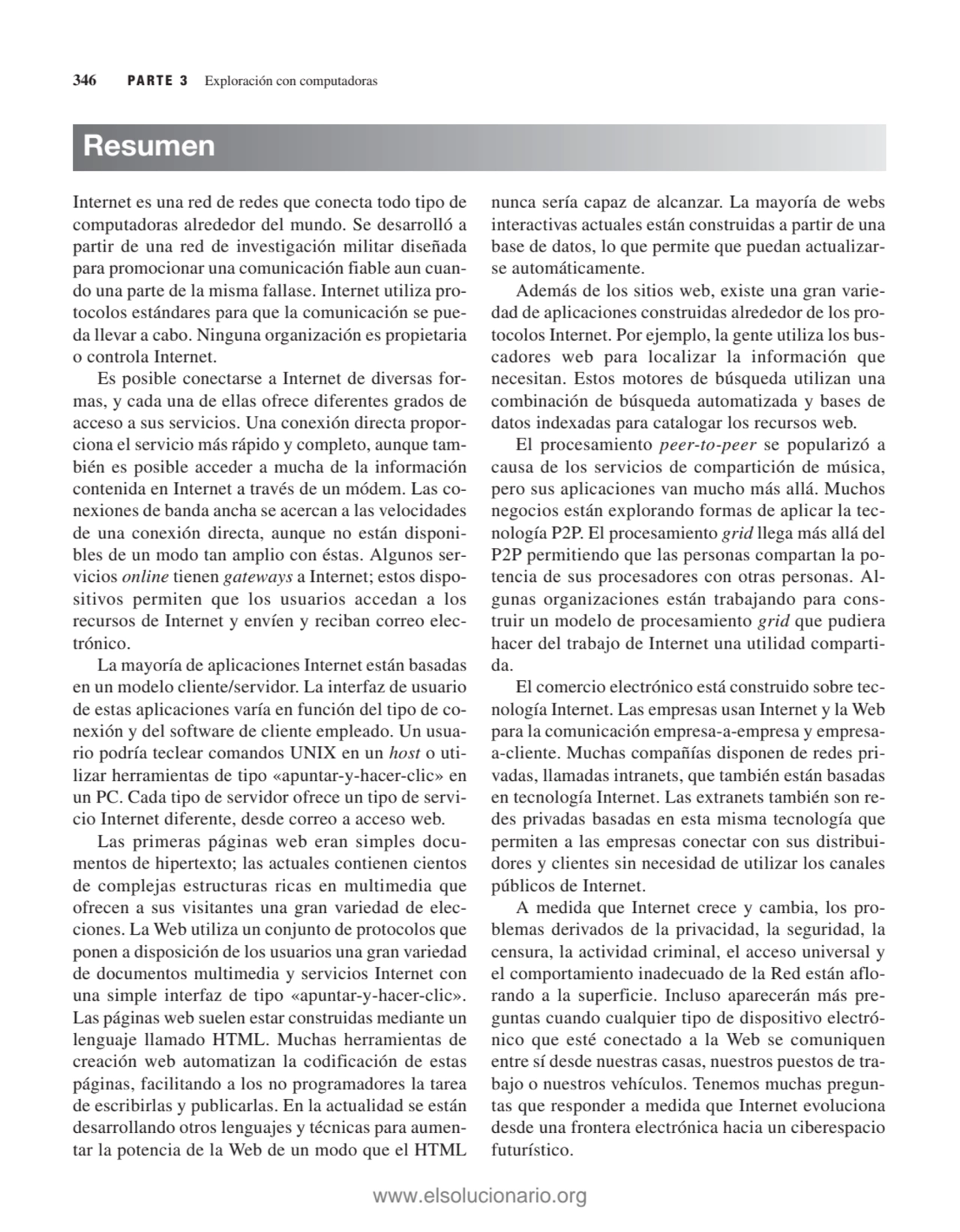 346 PARTE 3 Exploración con computadoras
Internet es una red de redes que conecta todo tipo de
co…