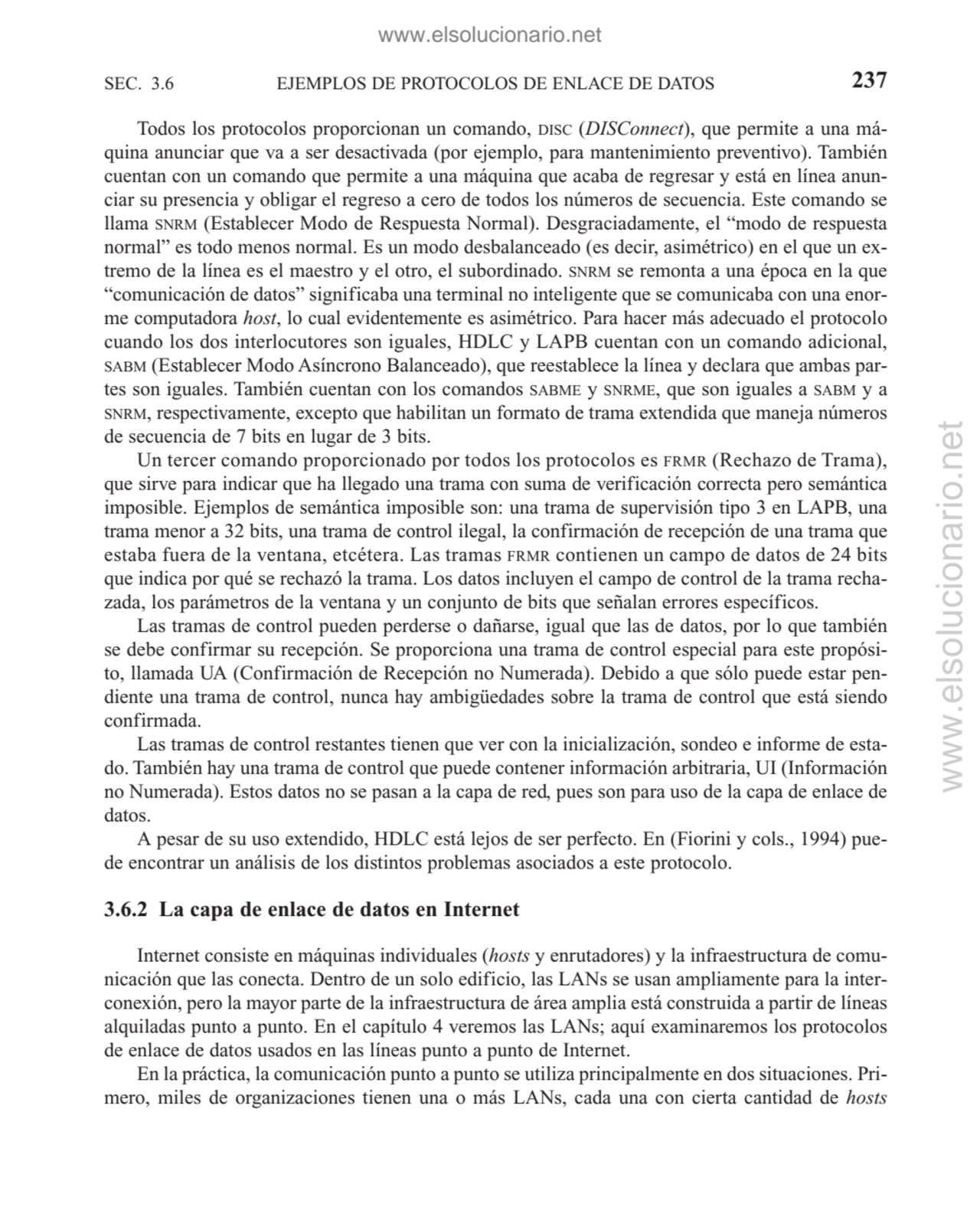 Todos los protocolos proporcionan un comando, DISC (DISConnect), que permite a una máquina anuncia…