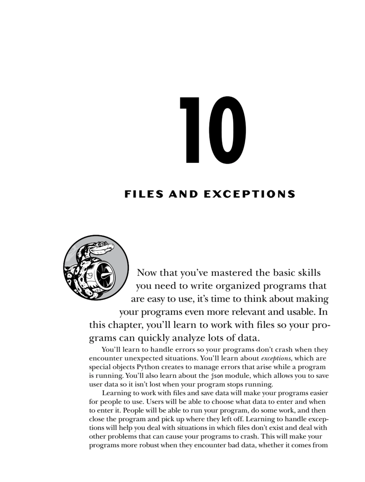 10
FILES AND EXCEPTIONS
Now that you’ve mastered the basic skills 
you need to write organized p…