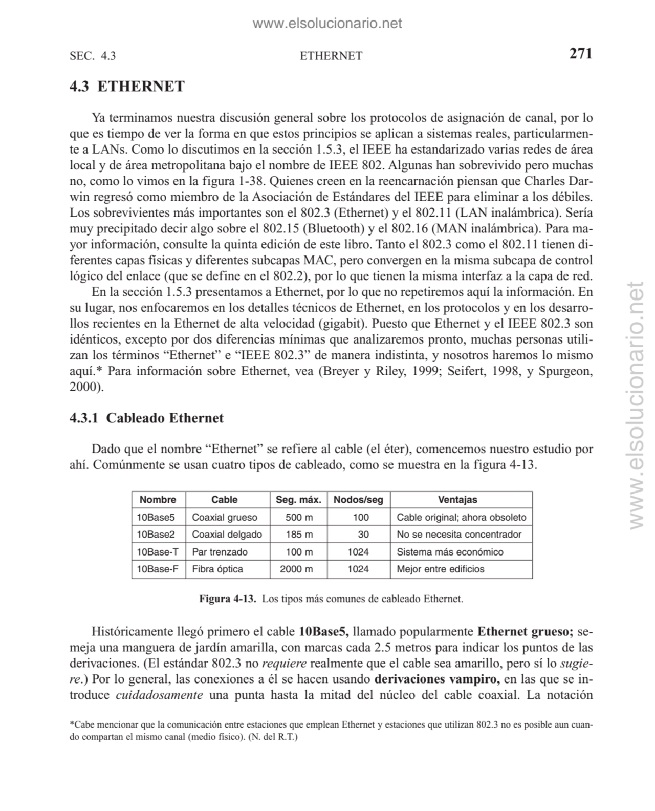 ETHERNET
4.3 ETHERNET
Ya terminamos nuestra discusión general sobre los protocolos de asignación …