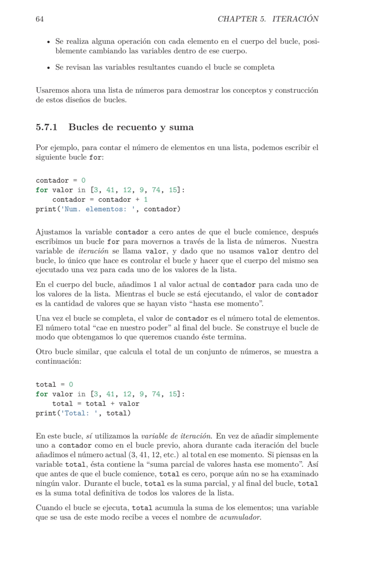 64 CHAPTER 5. ITERACIÓN
• Se realiza alguna operación con cada elemento en el cuerpo del bucle, po…