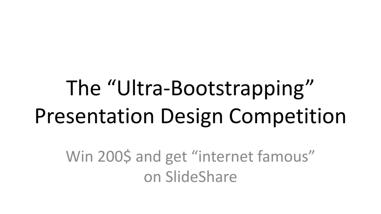 The Ultra Bootstrapping Presentation Design Competition