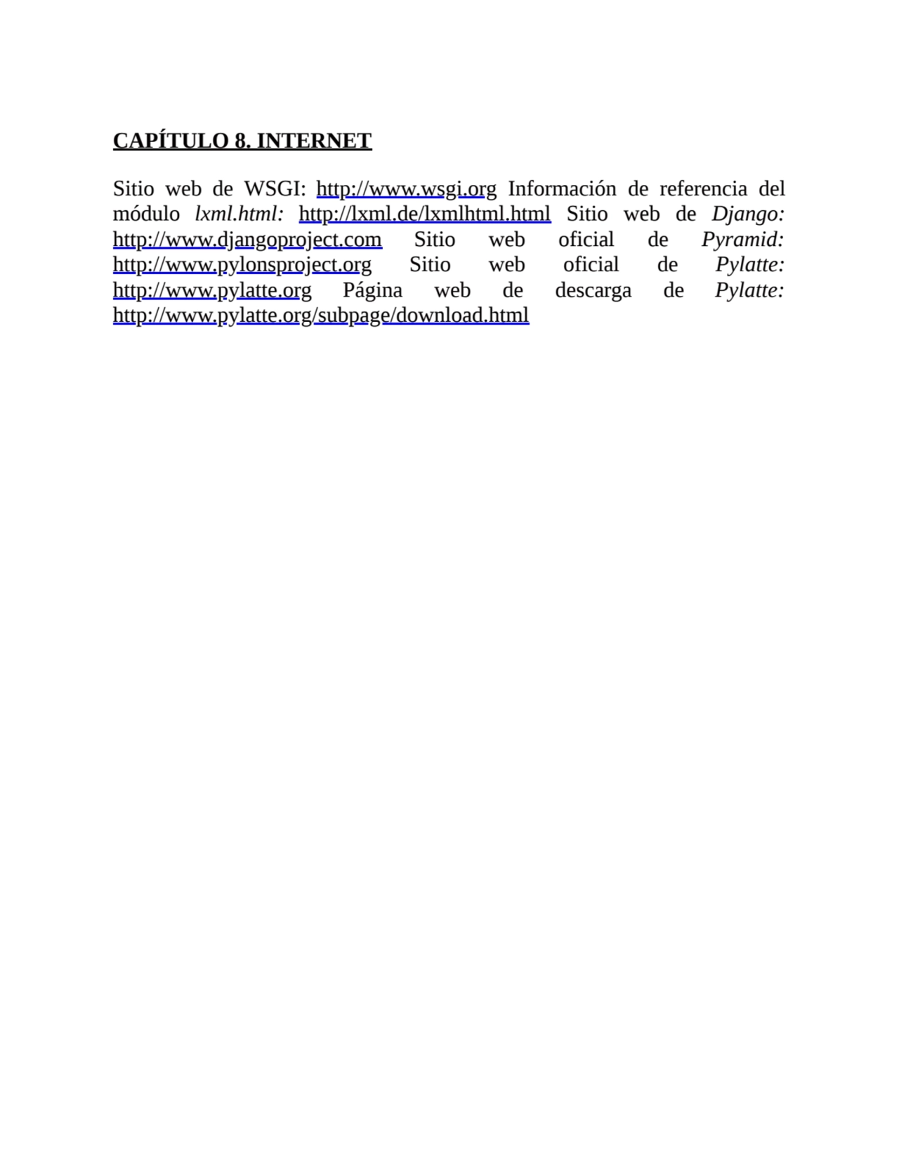 CAPÍTULO 8. INTERNET
Sitio web de WSGI: http://www.wsgi.org Información de referencia del
módulo …