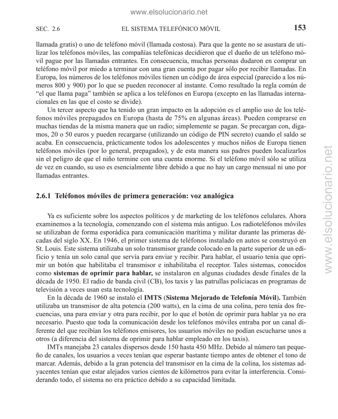 llamada gratis) o uno de teléfono móvil (llamada costosa). Para que la gente no se asustara de uti…