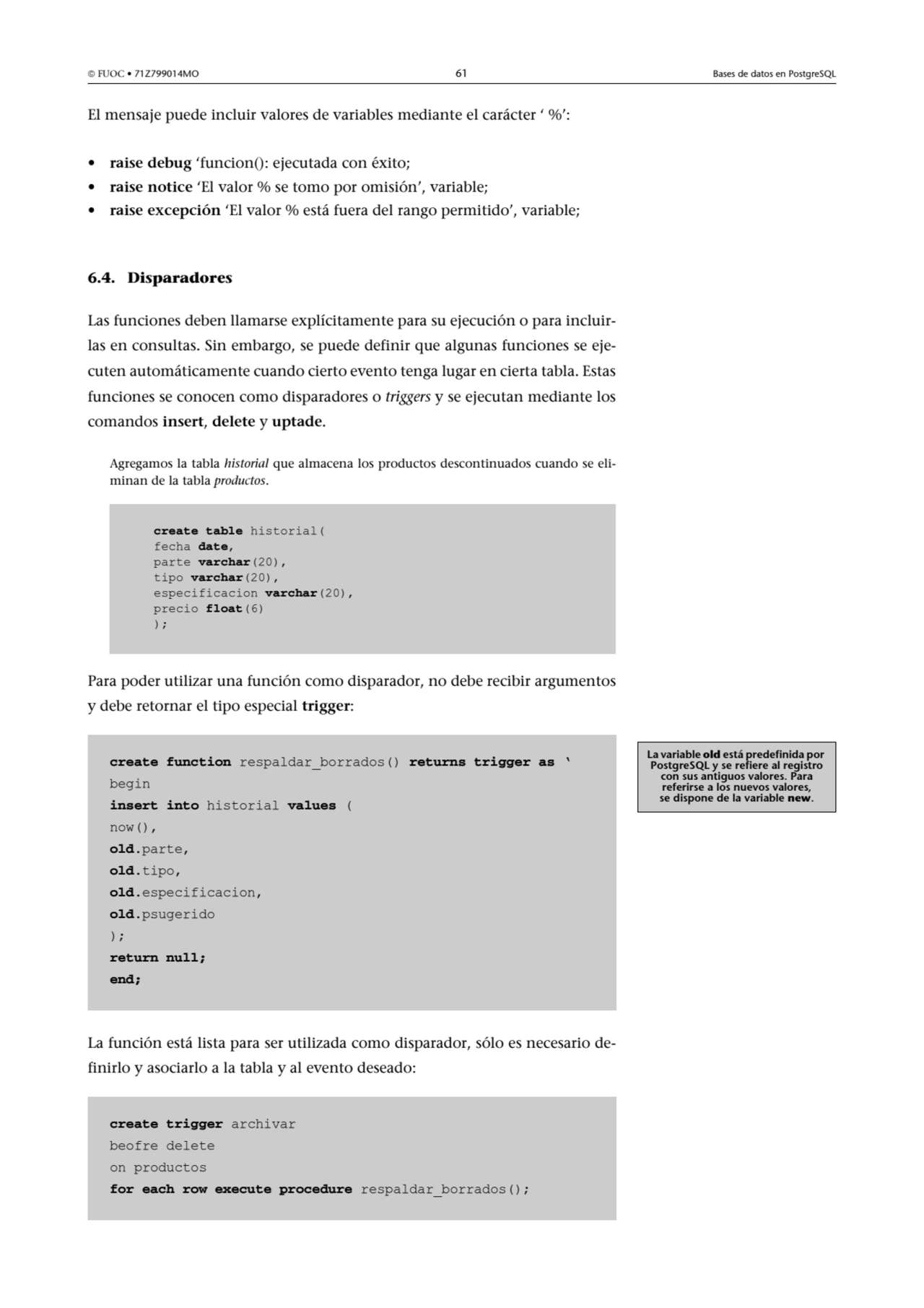  FUOC • 71Z799014MO 61 Bases de datos en PostgreSQL
El mensaje puede incluir valores de variables…