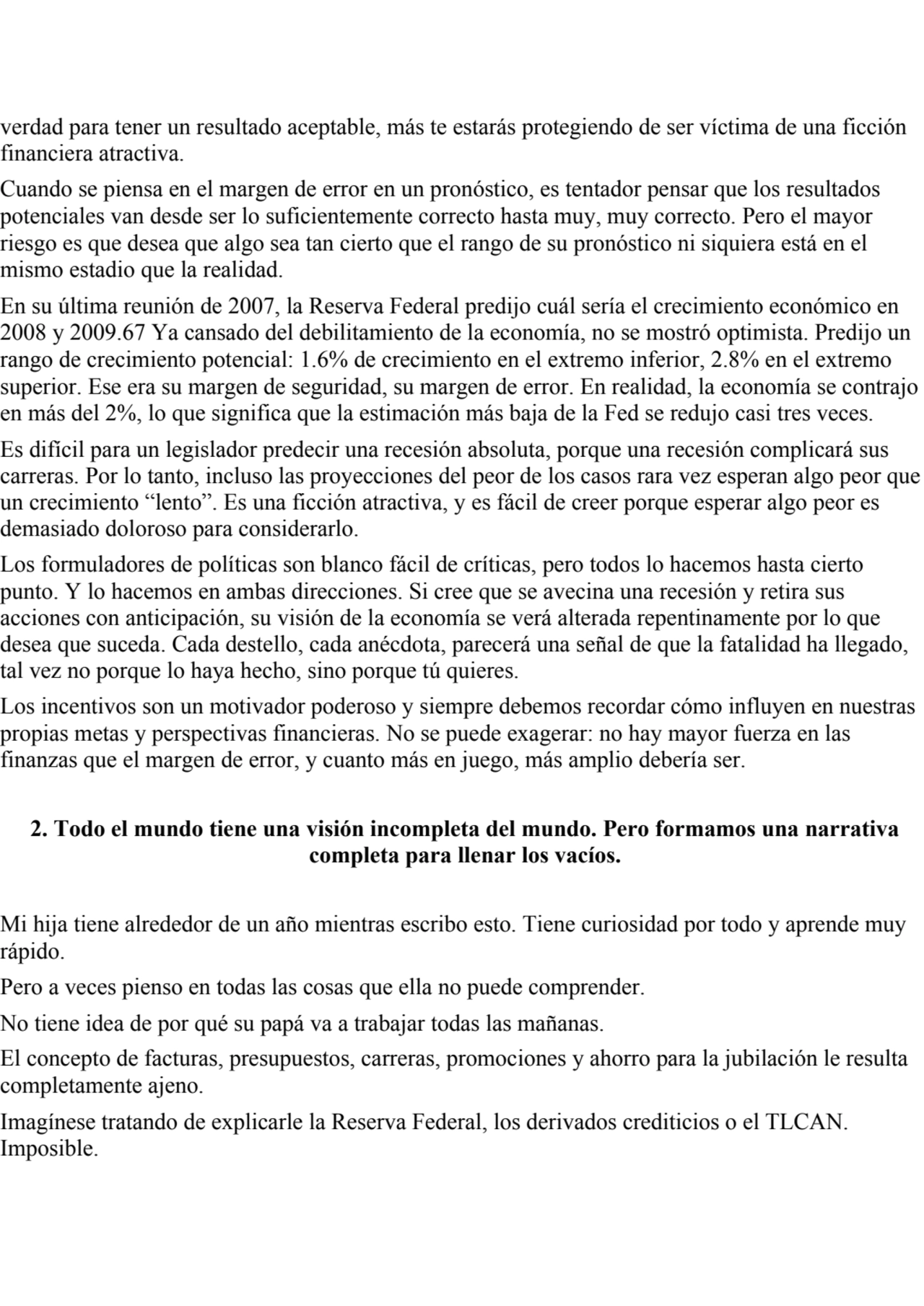 verdad para tener un resultado aceptable, más te estarás protegiendo de ser víctima de una ficción …