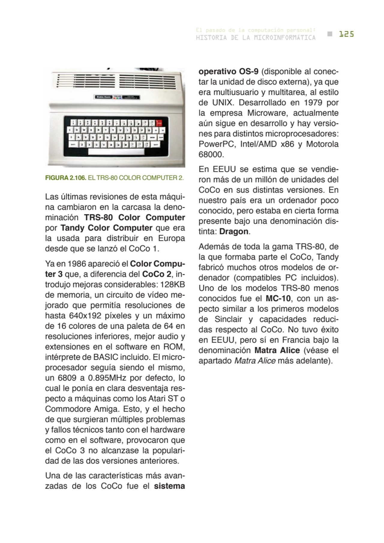 125 historia de la microinformática
el pasado de la computación personal:
FIGUrA 2.106. EL TRS-80…