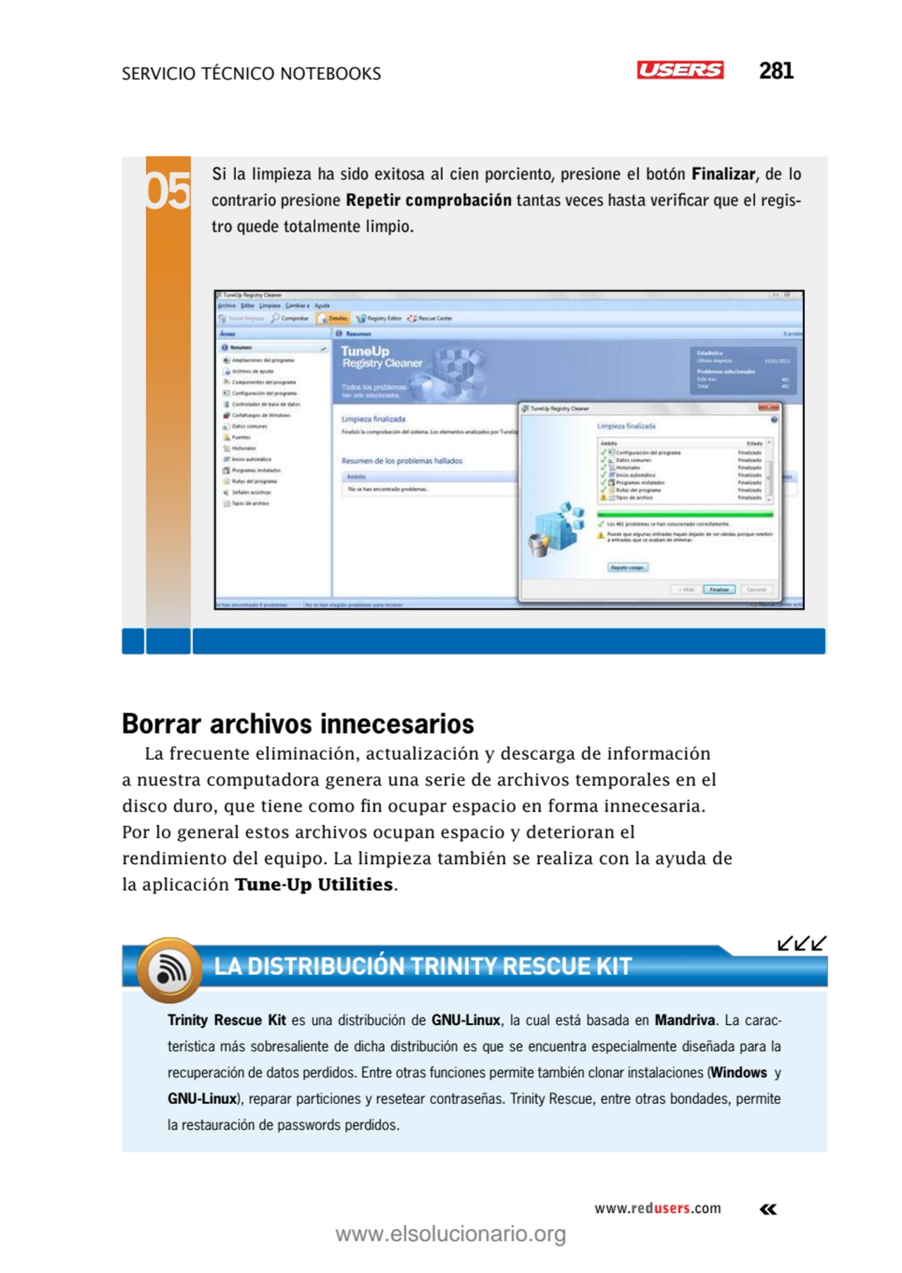 servicio técnico Notebooks 281
www.redusers.com
Borrar archivos innecesarios
La frecuente elimin…