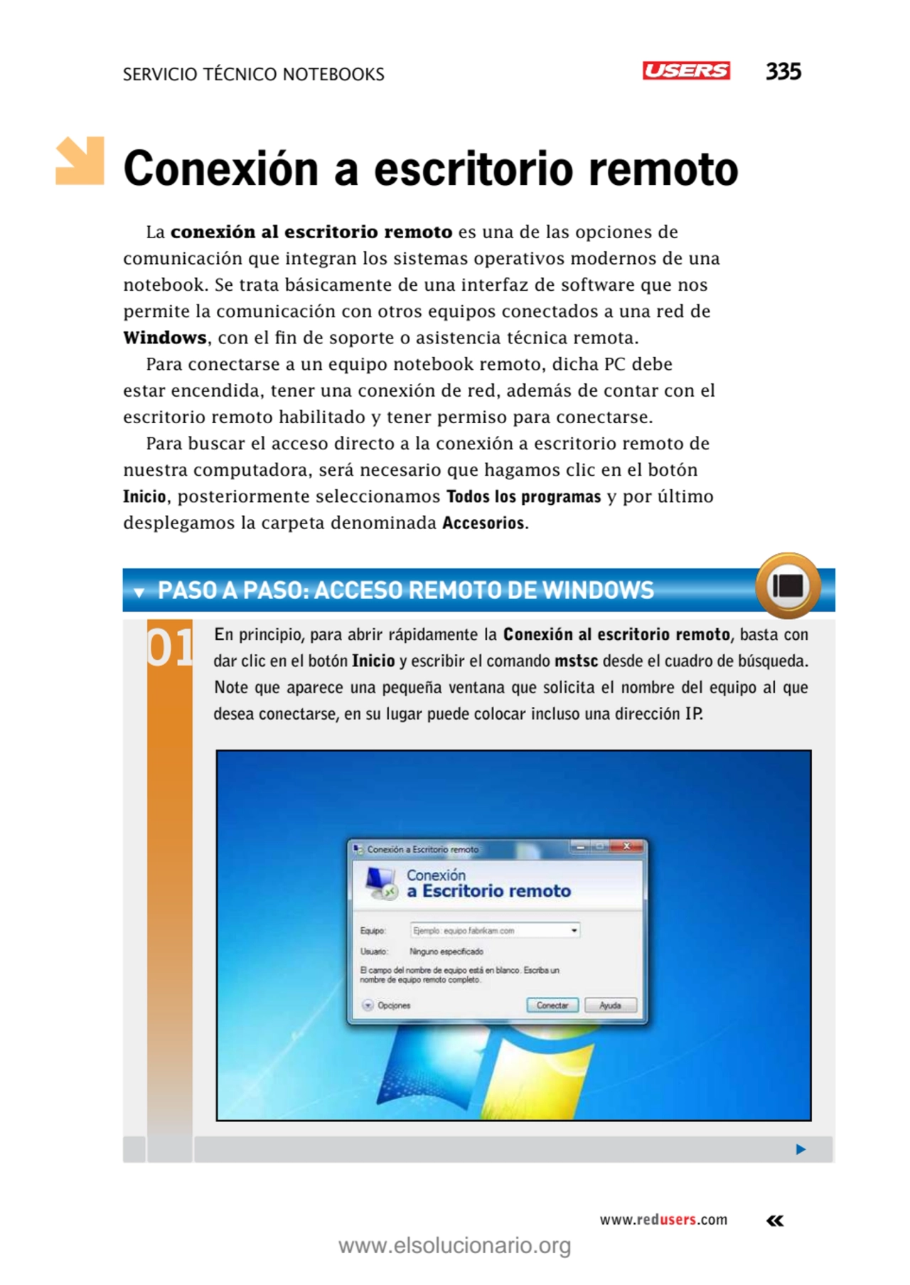 SERVICIO TÉCNICO NOTEBOOKS 335
www.redusers.com
Conexión a escritorio remoto
La conexión al escr…