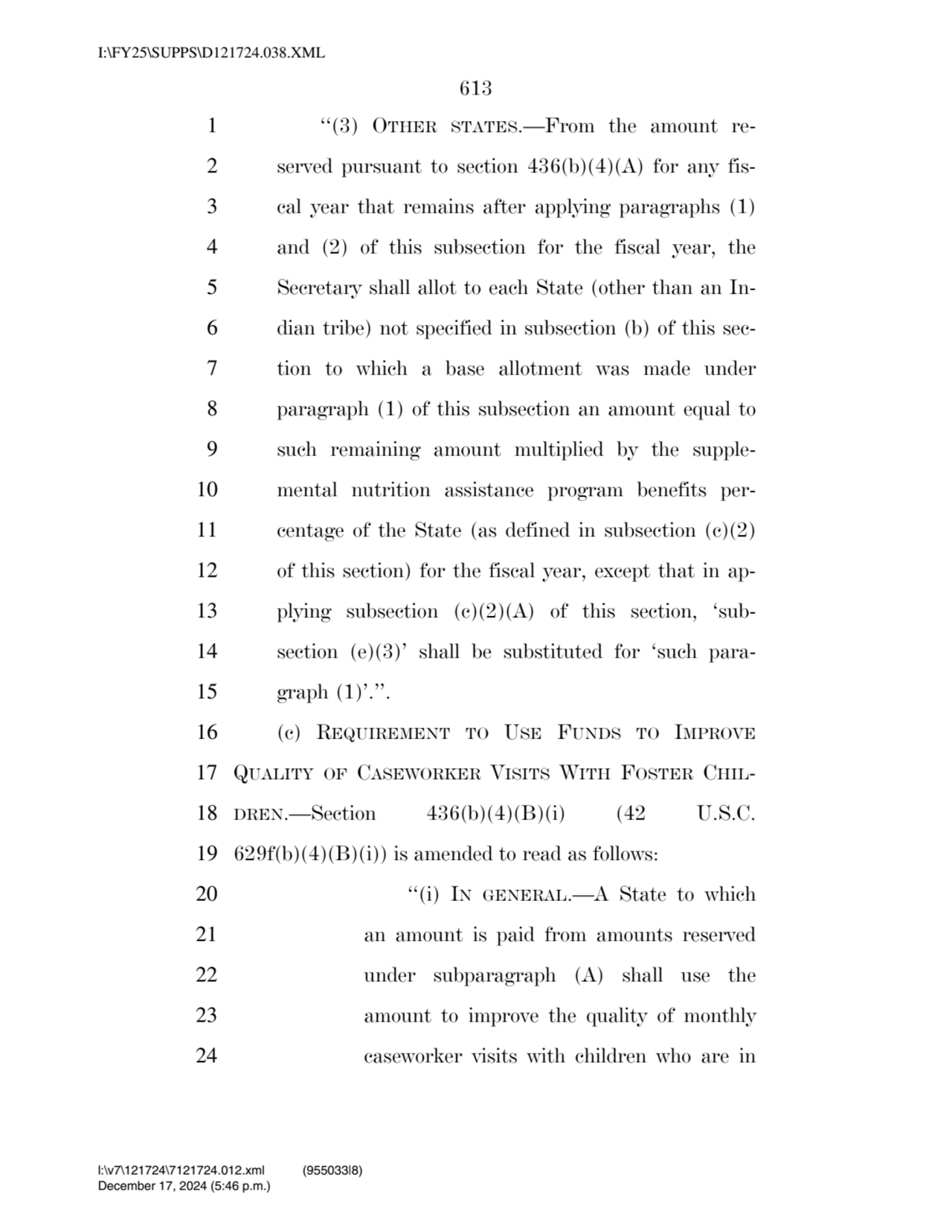 613 
1 ‘‘(3) OTHER STATES.—From the amount re2 served pursuant to section 436(b)(4)(A) for any fi…