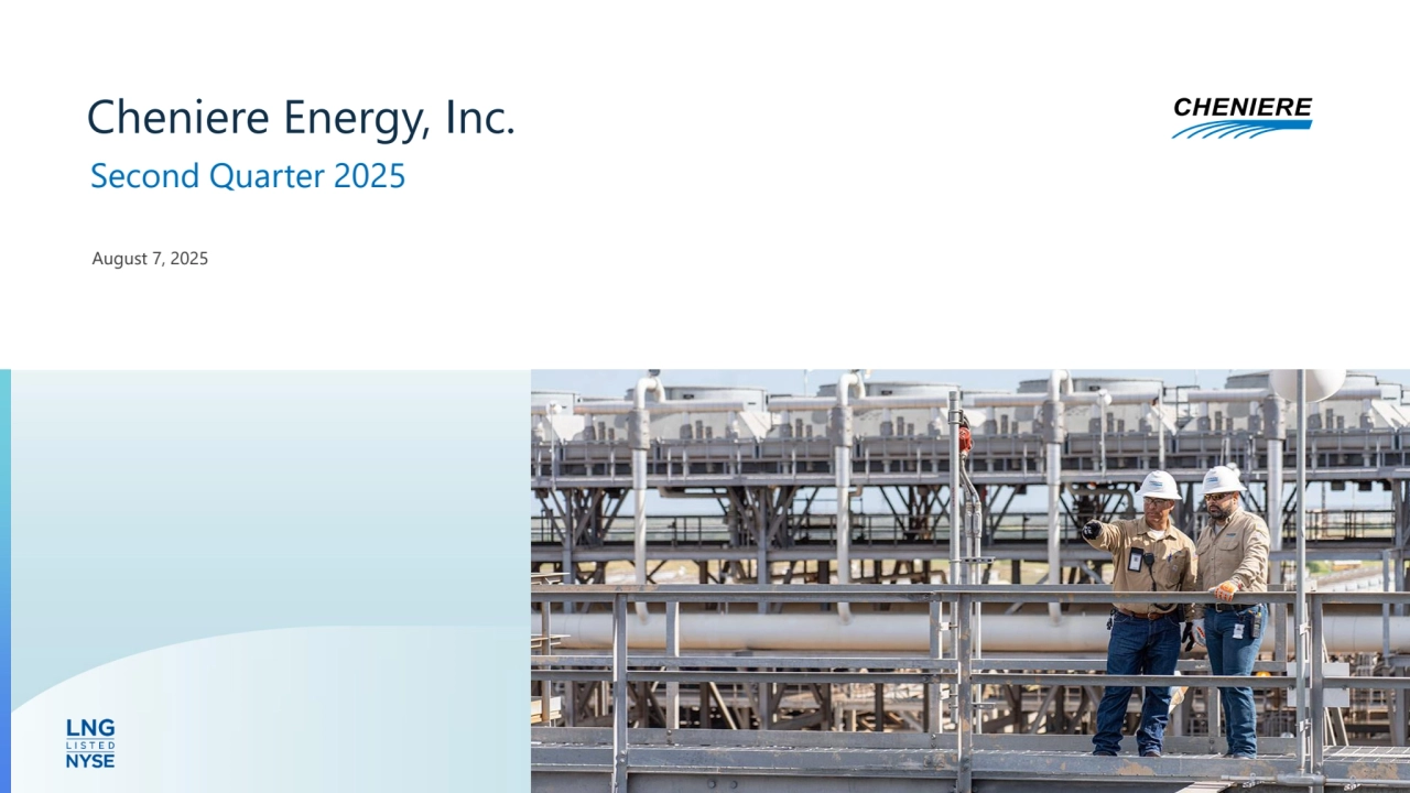 Cheniere Energy, Inc.
Second Quarter 2025
August 7, 2025