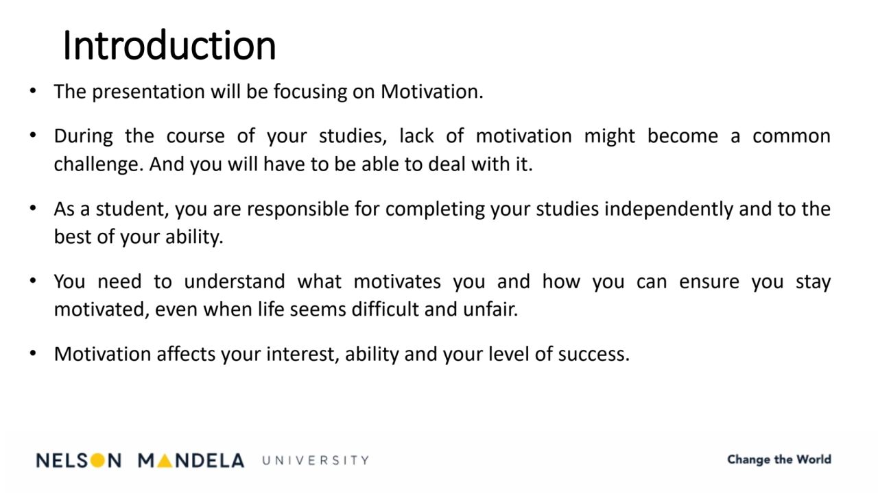 Introduction
• The presentation will be focusing on Motivation.
• During the course of your studi…