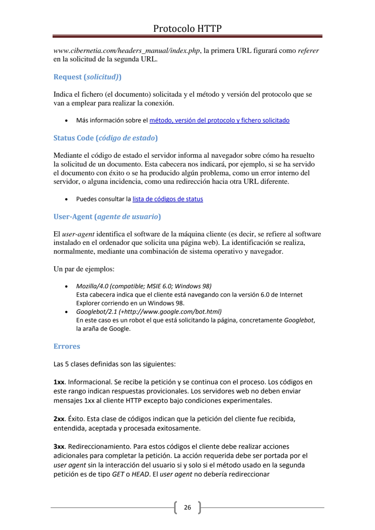 Protocolo HTTP
26
www.cibernetia.com/headers_manual/index.php, la primera URL figurará como refer…