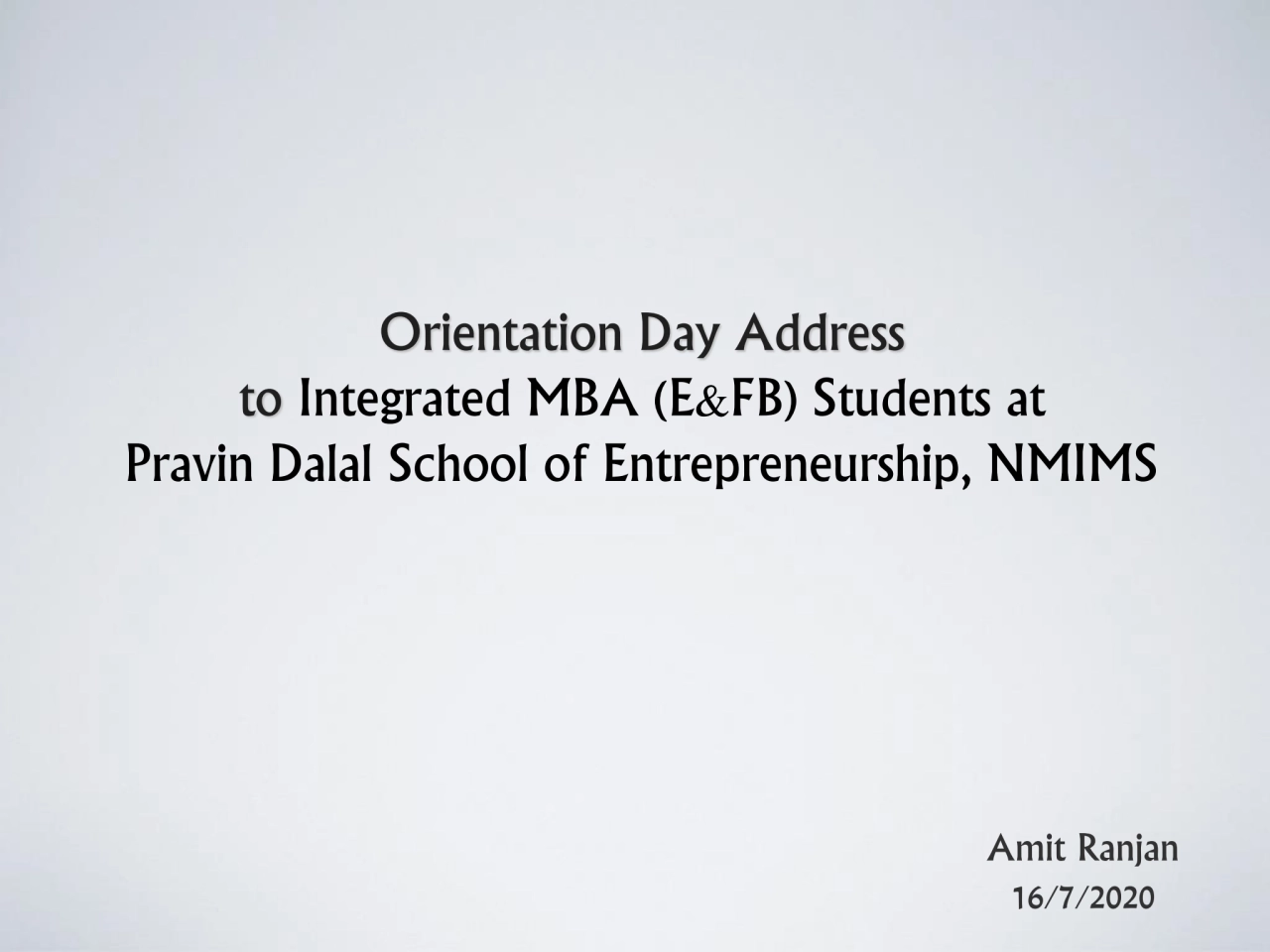 Slides from talk at Orientation Day Address at NMIMS Mumbai