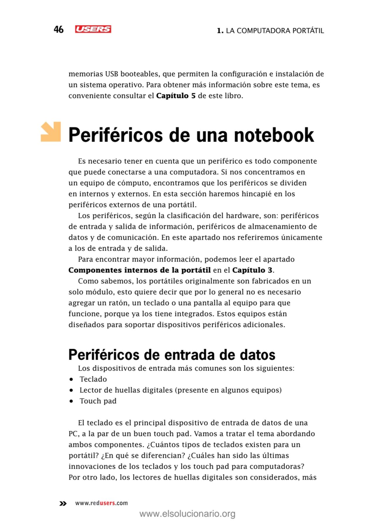 46 1. La computadora portátil
www.redusers.com
memorias USB booteables, que permiten la configura…