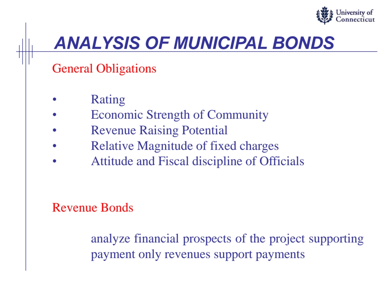 ANALYSIS OF MUNICIPAL BONDS
General Obligations
• Rating
• Economic Strength of Community
• Rev…