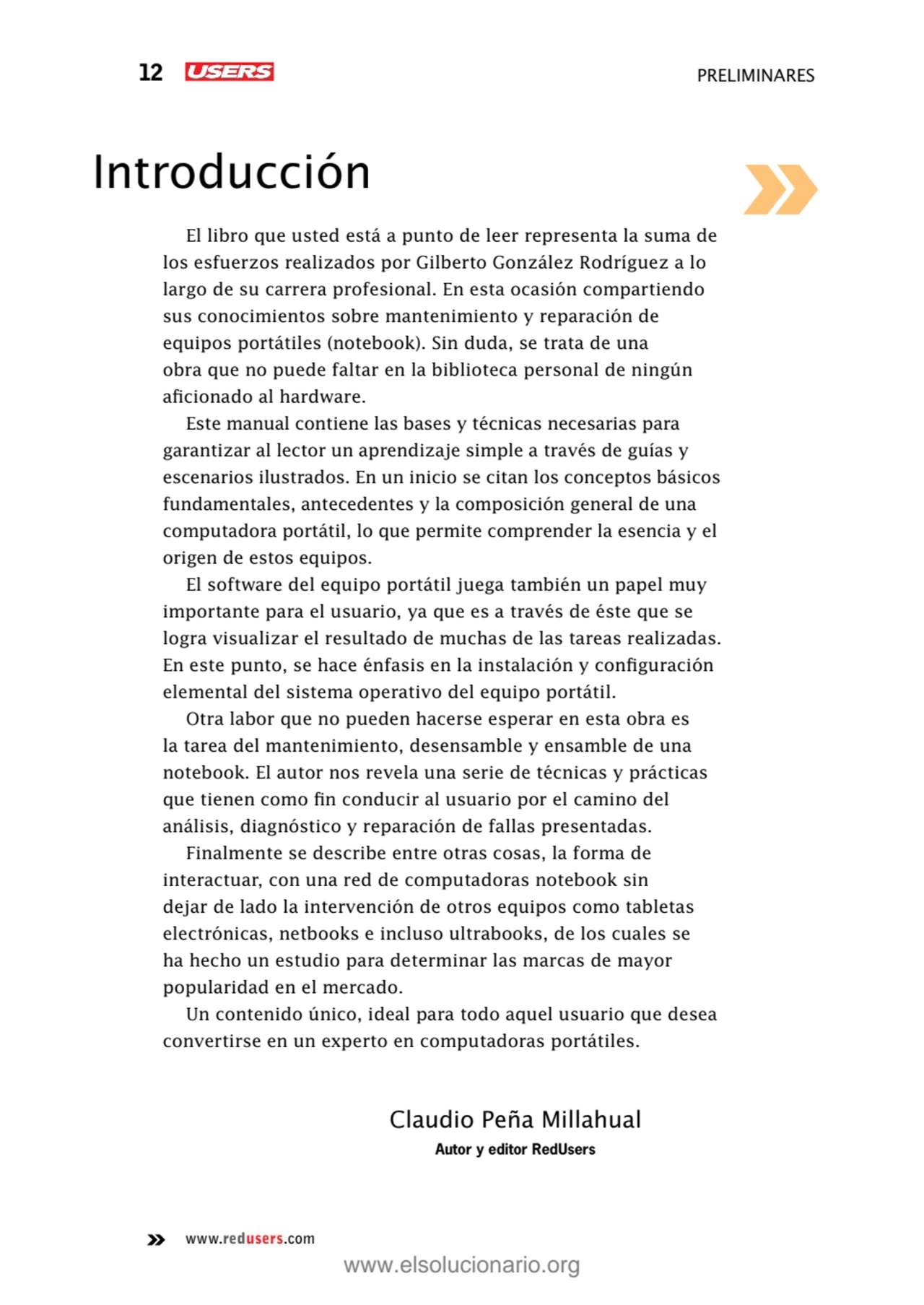 www.redusers.com
12 preliminares
Introducción
El libro que usted está a punto de leer representa…