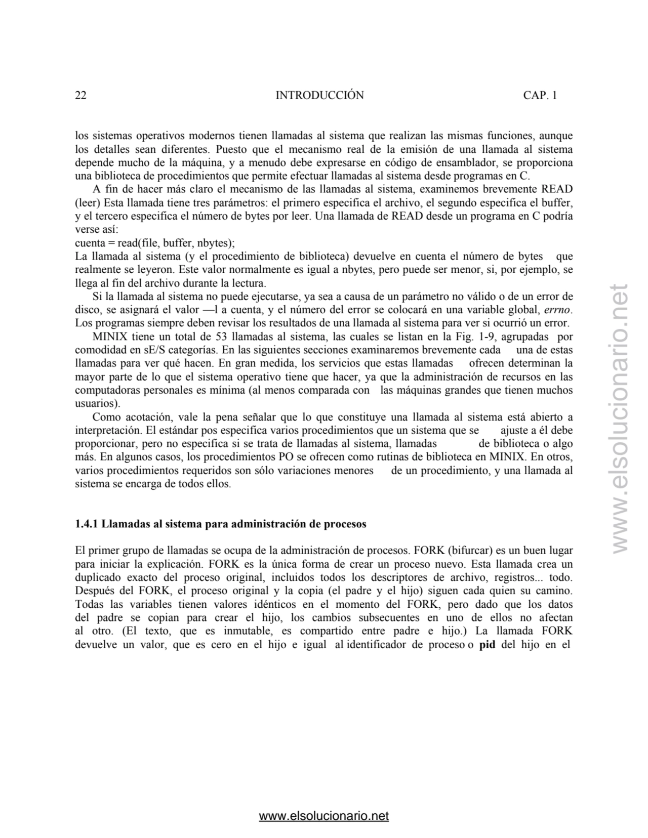 22 INTRODUCCIÓN CAP. 1 
los sistemas operativos modernos tienen llamadas al sistema que realizan l…