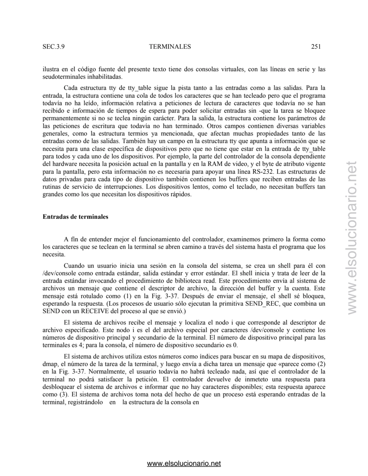 SEC.3.9 TERMINALES 251 
ilustra en el código fuente del presente texto tiene dos consolas virtuale…