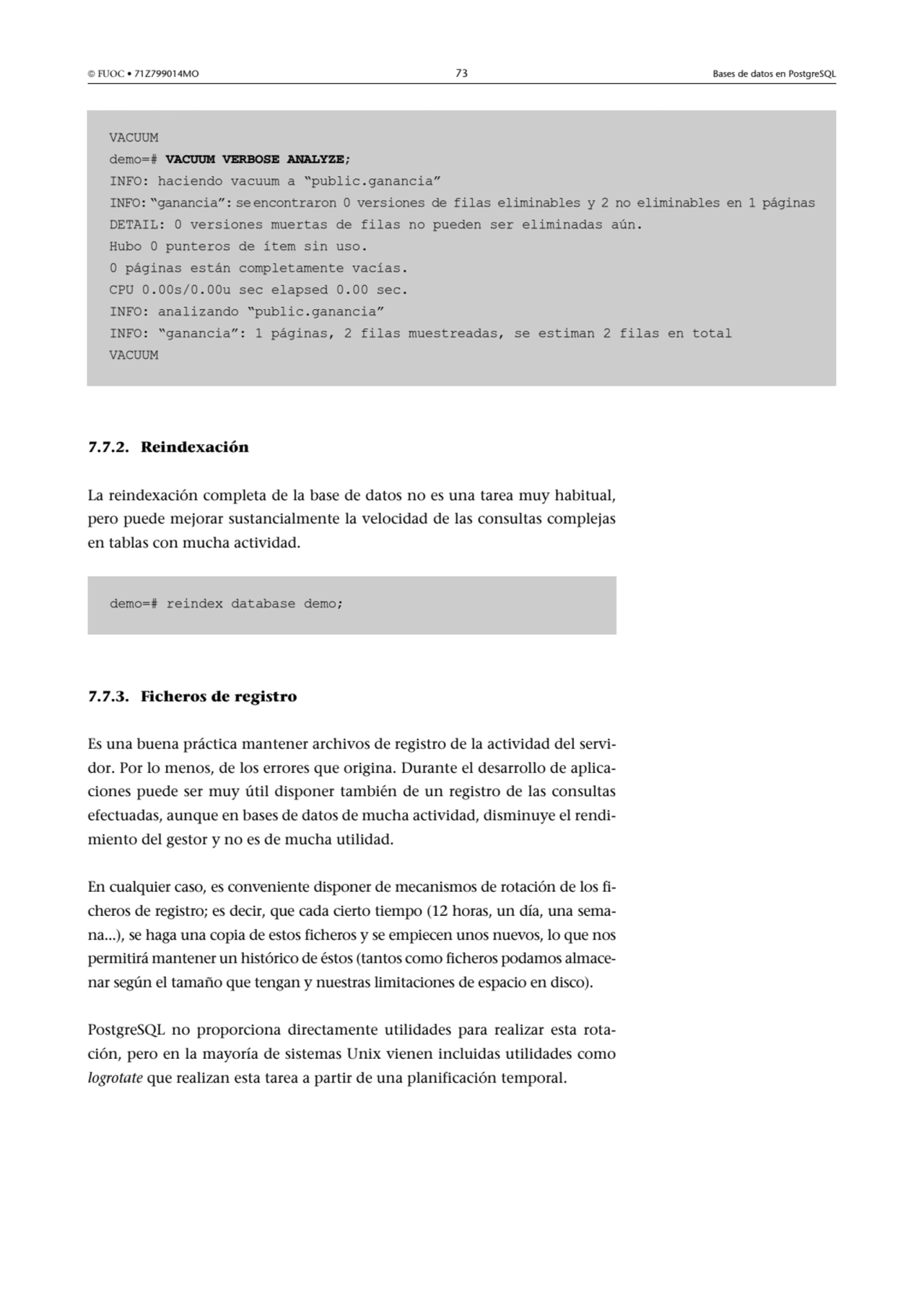  FUOC • 71Z799014MO 73 Bases de datos en PostgreSQL
7.7.2. Reindexación
La reindexación completa…