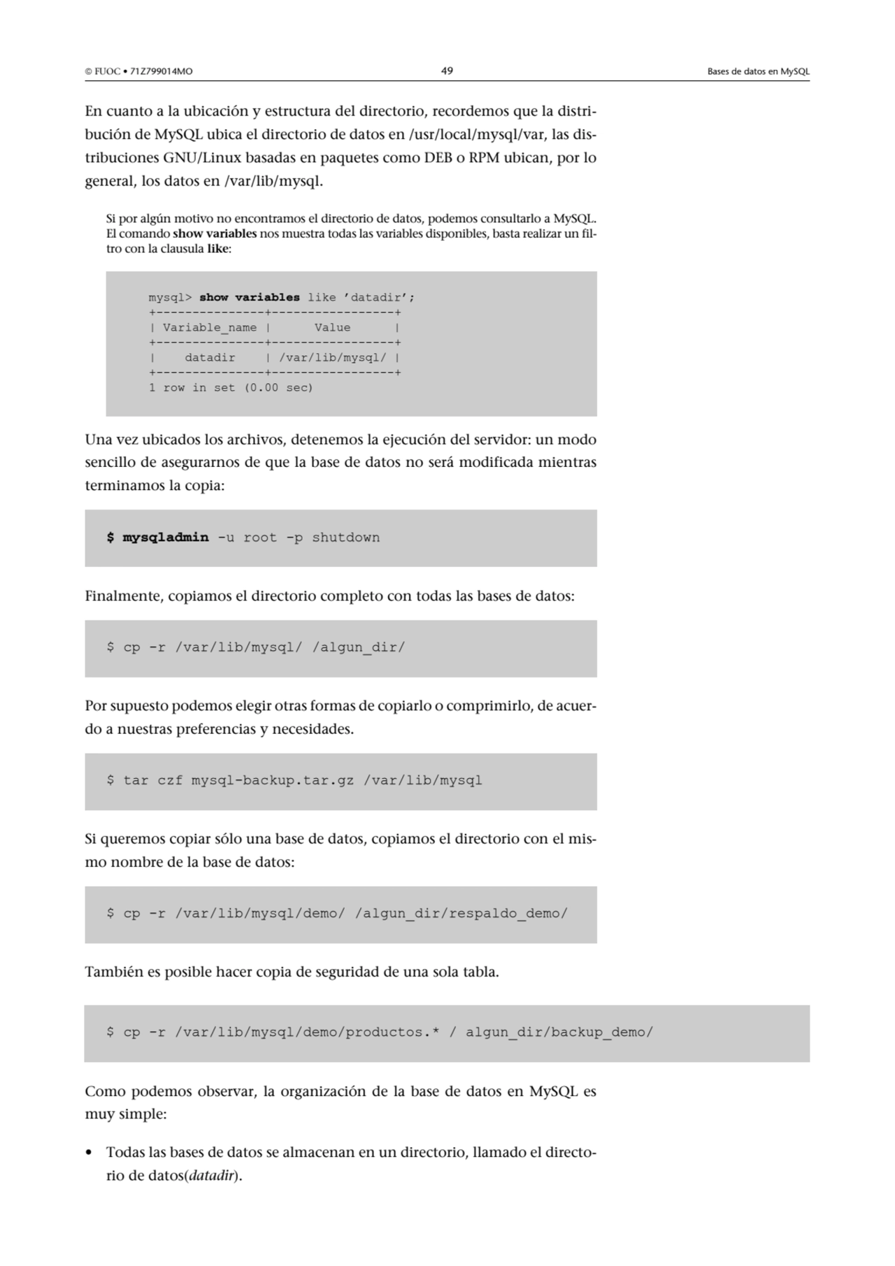  FUOC • 71Z799014MO 49 Bases de datos en MySQL
En cuanto a la ubicación y estructura del director…