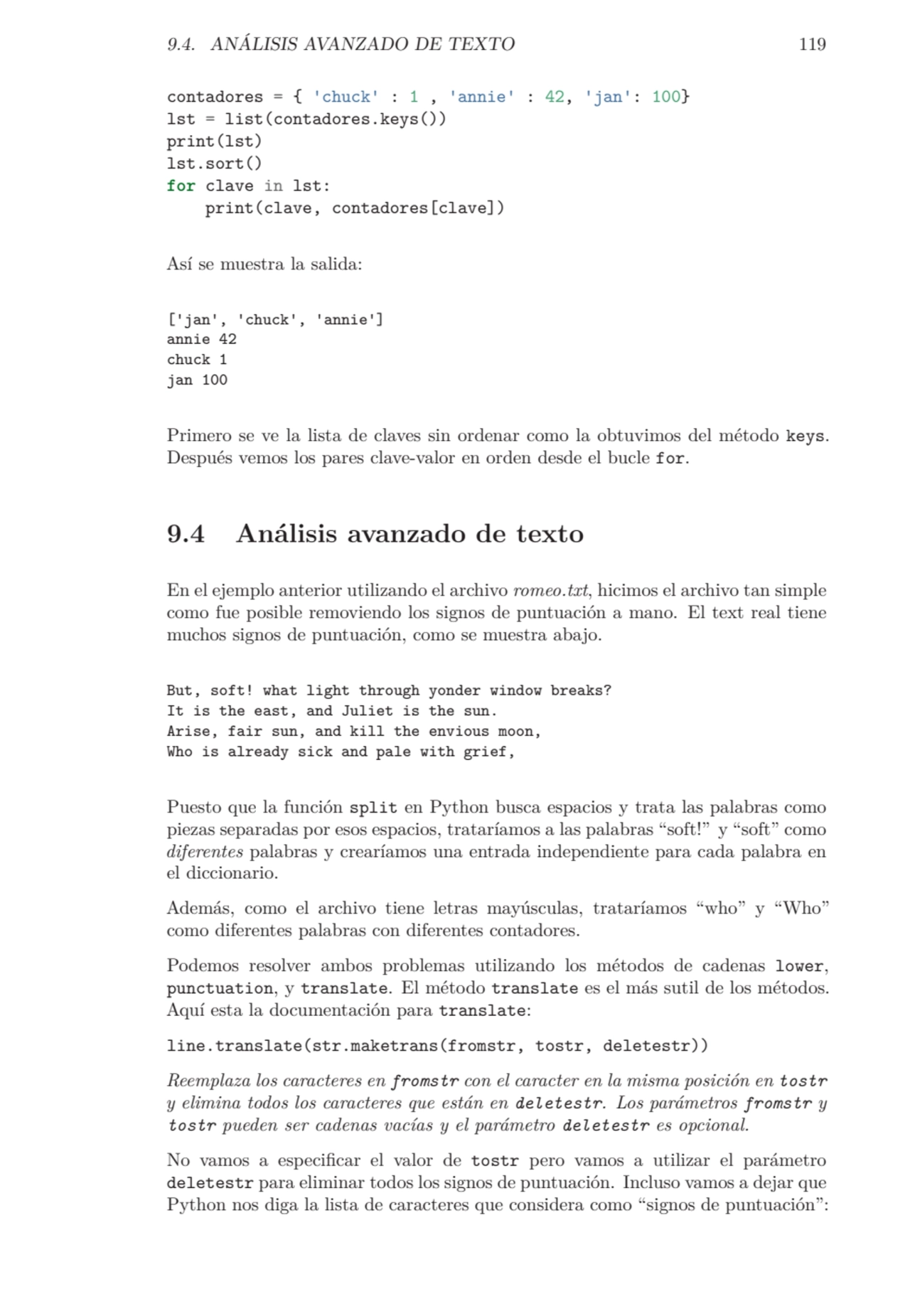 9.4. ANÁLISIS AVANZADO DE TEXTO 119
contadores = { 'chuck' : 1 , 'annie' : 42, 'jan': 100}
lst = …