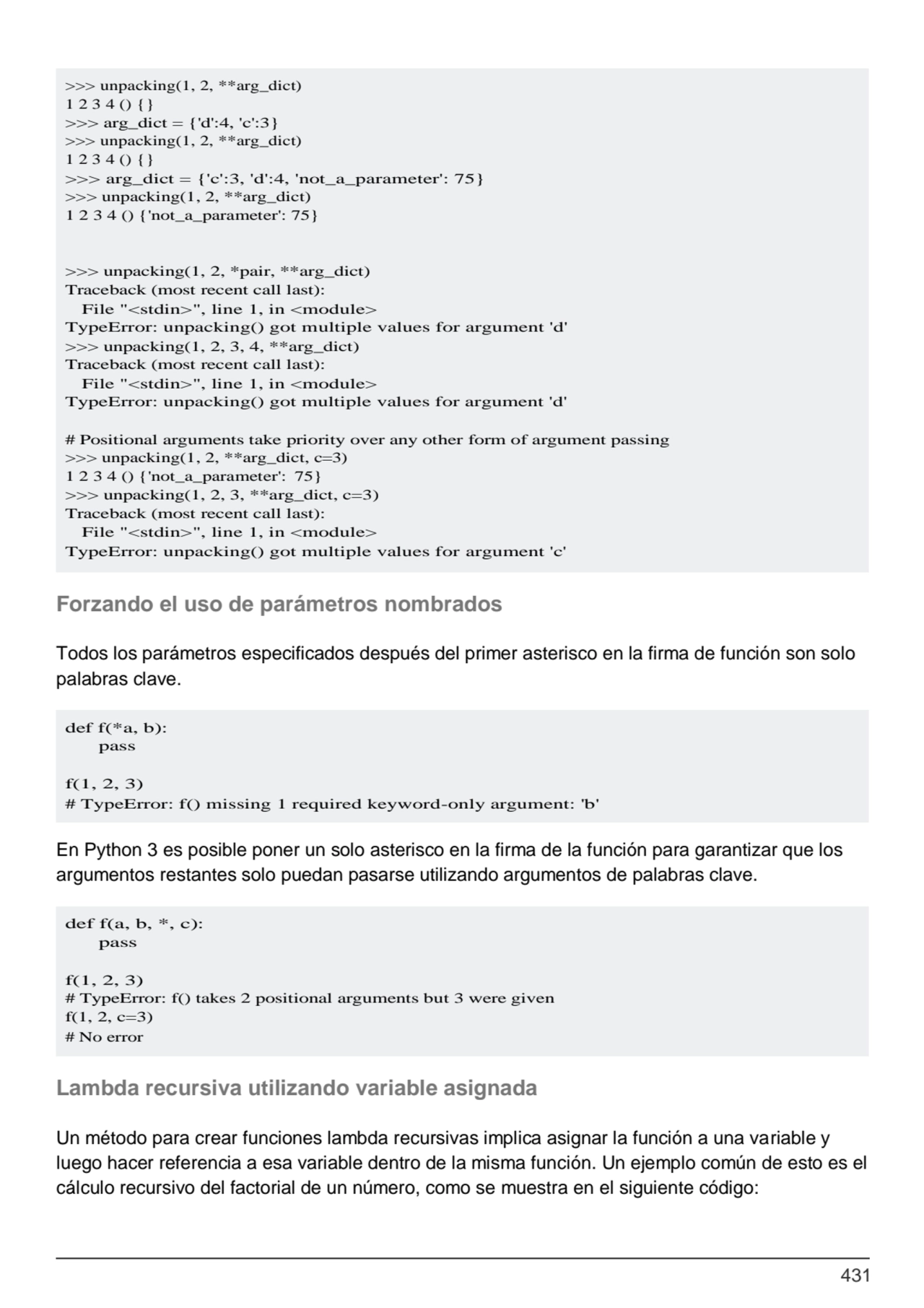431
def f(*a, b): 
pass
f(1, 2, 3)
# TypeError: f() missing 1 required keyword-only argument: '…