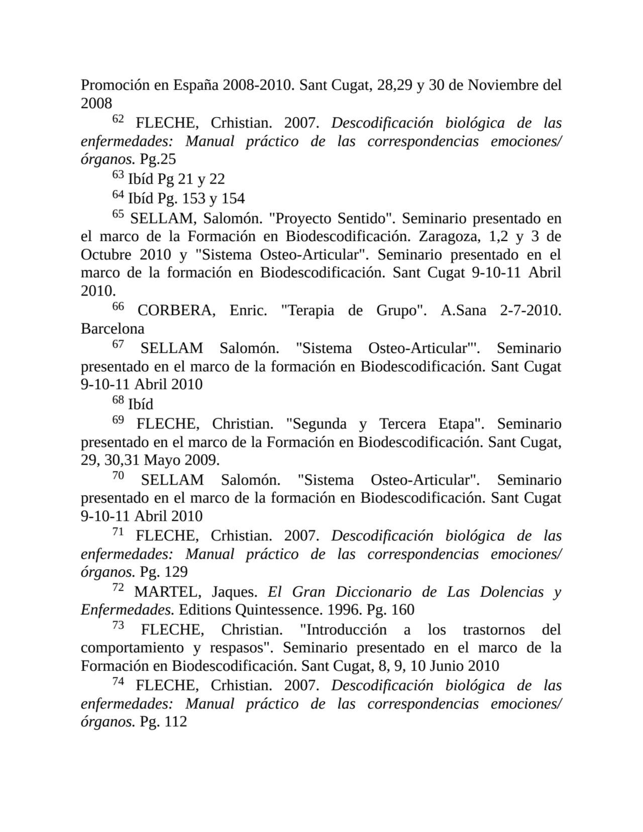 Promoción en España 2008-2010. Sant Cugat, 28,29 y 30 de Noviembre del
2008
62 FLECHE, Crhistian.…