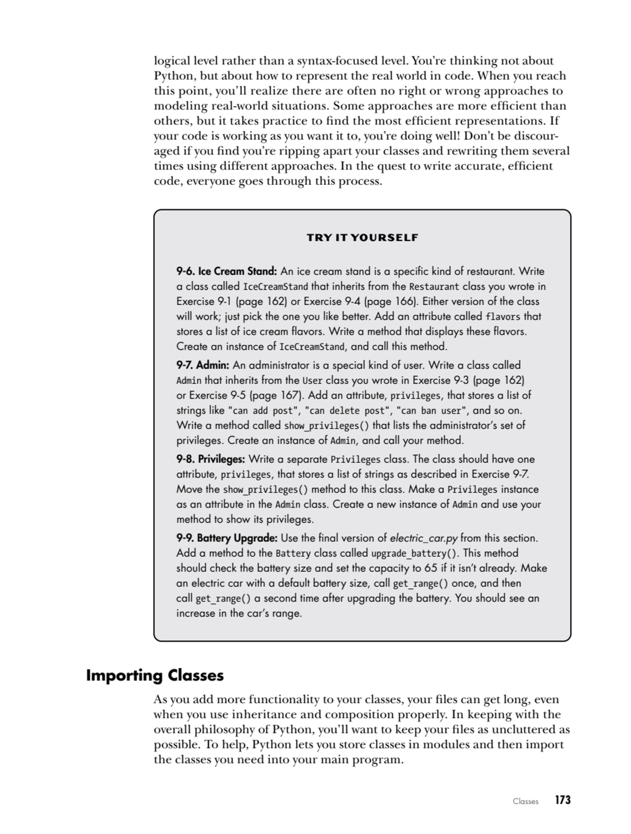 Classes   173
logical level rather than a syntax-focused level. You’re thinking not about 
Python…