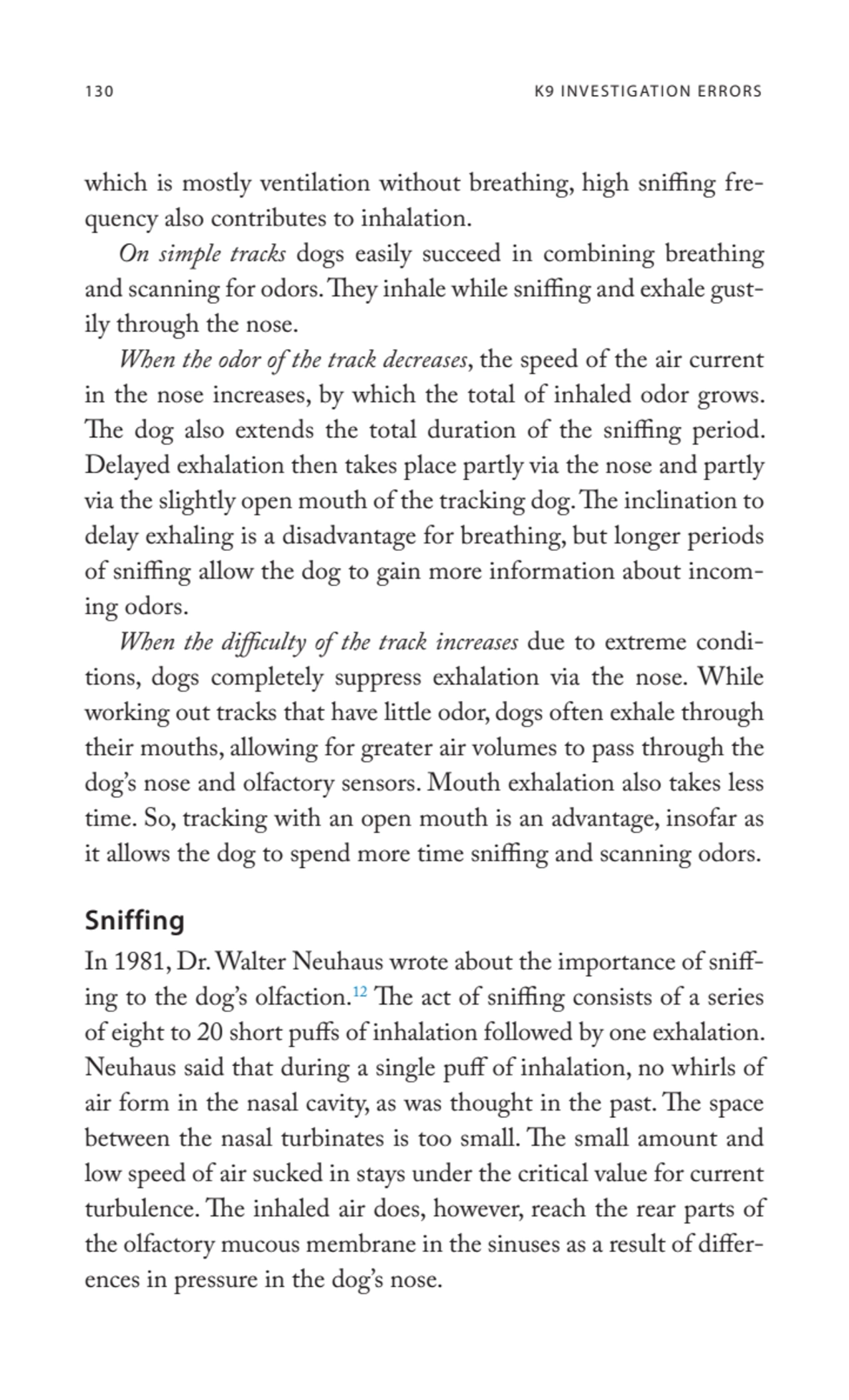 130 K9 INVESTIGATION ERRORS
which is mostly ventilation without breathing, high sniffing frequenc…