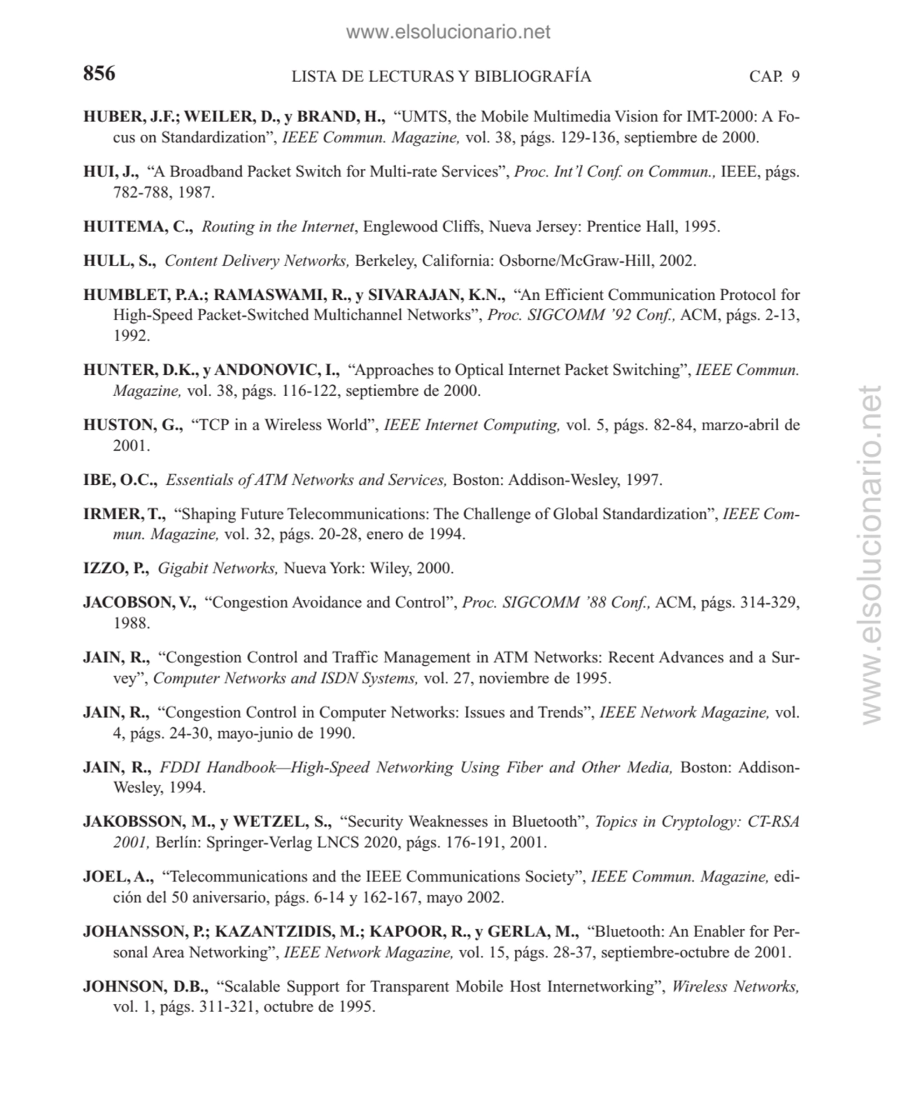 LISTA DE LECTURAS Y BIBLIOGRAFÍA
HUBER, J.F.; WEILER, D., y BRAND, H., “UMTS, the Mobile Multimedi…