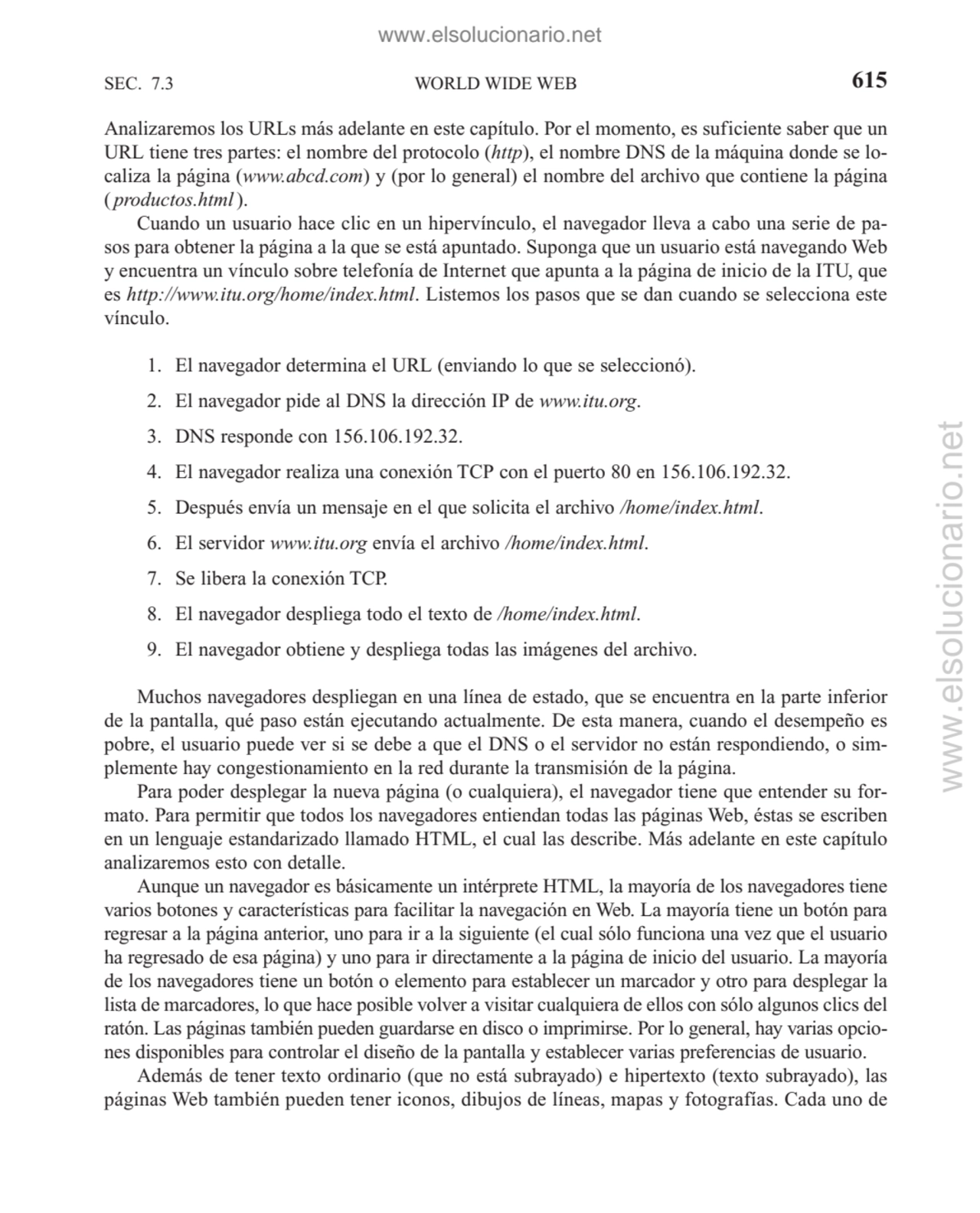 WORLD WIDE WEB
Analizaremos los URLs más adelante en este capítulo. Por el momento, es suficiente …