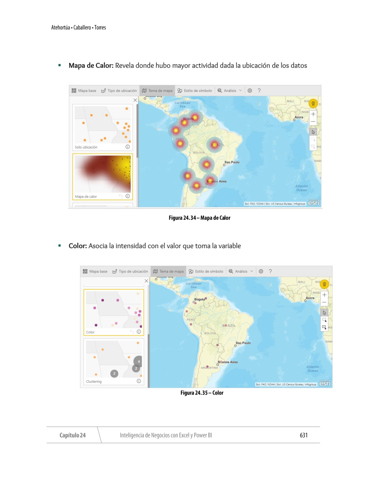 ▪ Mapa de Calor: Revela donde hubo mayor actividad dada la ubicación de los datos
▪ Color: Asocia …