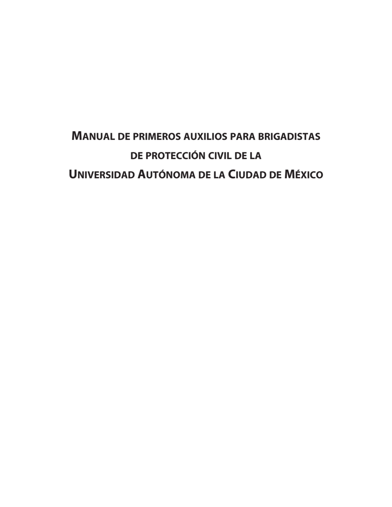 Manual de primeros auxilios para brigadistas
de protección civil de la
Universidad Autónoma de la…