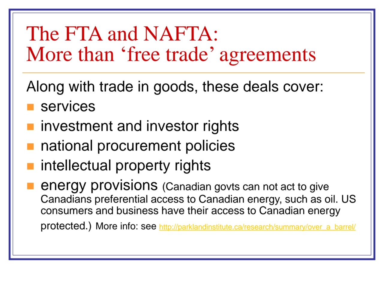 The FTA and NAFTA: 
More than ‘free trade’ agreements
Along with trade in goods, these deals cove…