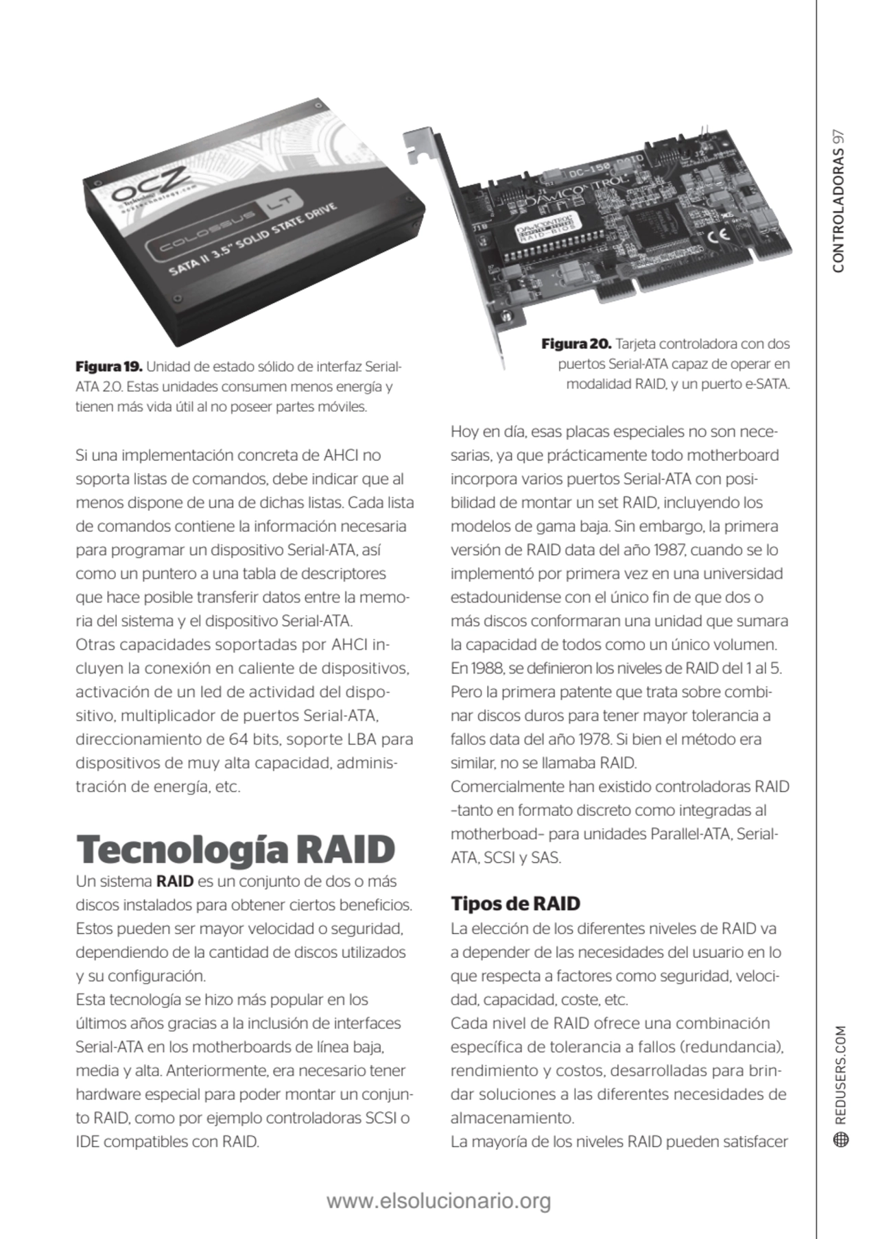 CONTROLADORAS 97
Figura 19. Unidad de estado sólido de interfaz SerialATA 2.0. Estas unidades con…