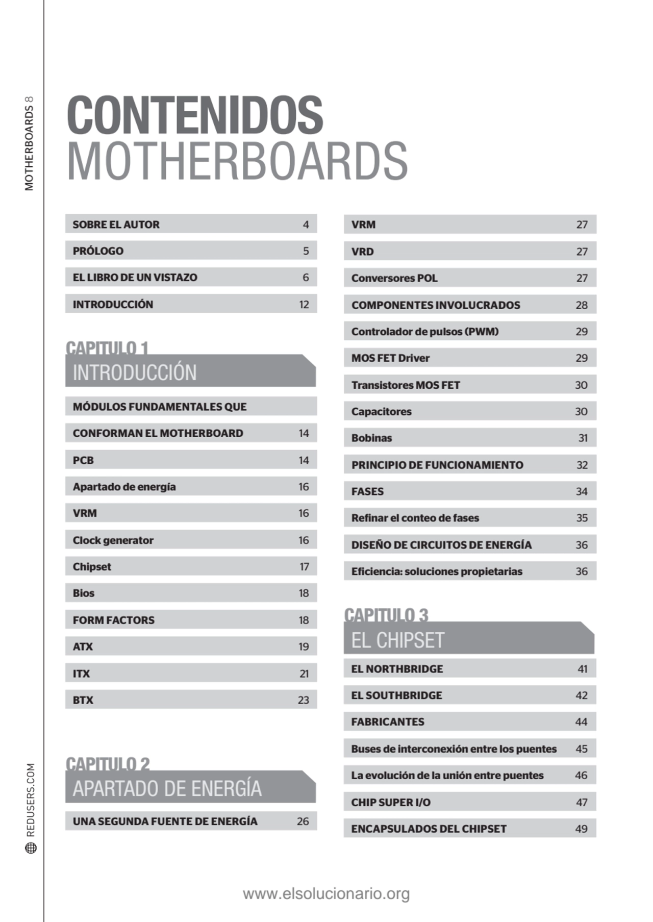 MOTHERBOARDS 8
SOBRE EL AUTOR 4
PRÓLOGO 5
EL LIBRO DE UN VISTAZO 6
INTRODUCCIÓN 12
CAPITULO 1
…