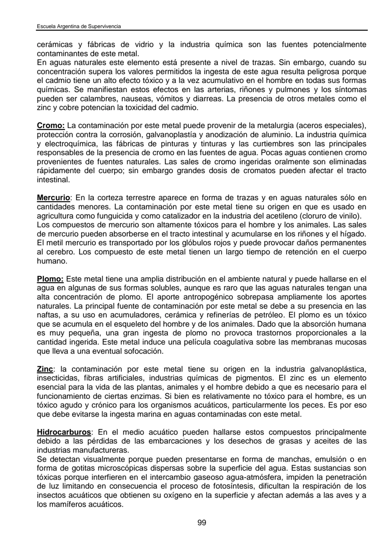 Escuela Argentina de Supervivencia
99
cerámicas y fábricas de vidrio y la industria química son l…