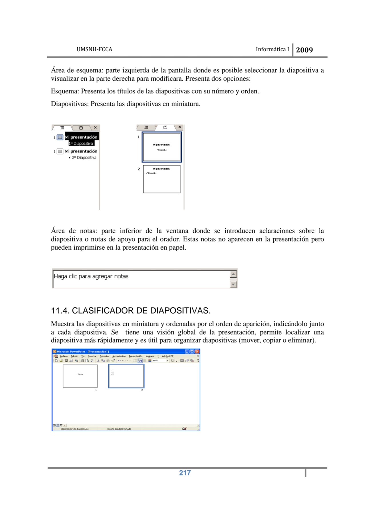 UMSNH-FCCA Informática 
 
Área de esquema: parte izquierda
visualizar en la parte derecha
Esque…