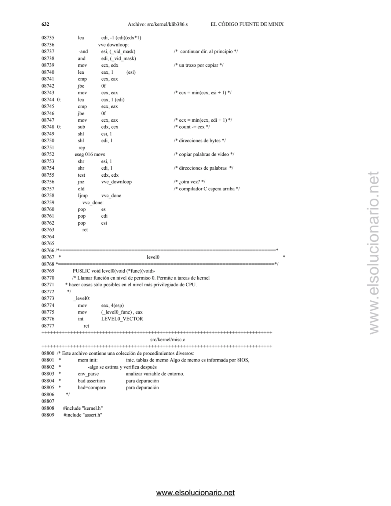 632 Archivo: src/kernel/klib386.s EL CÓDIGO FUENTE DE MINIX 
08735 lea edi, -1 (edi)(edx*1) 
0873…