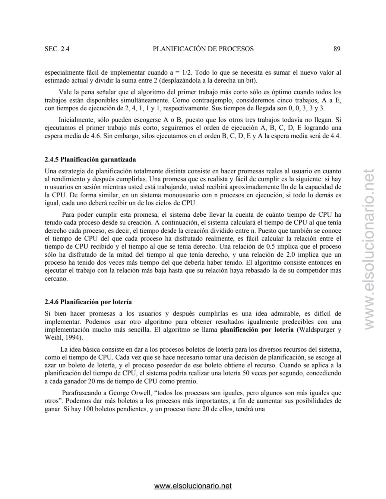 SEC. 2.4 PLANIFICACIÓN DE PROCESOS 89 
especialmente fácil de implementar cuando a = 1/2. Todo lo …