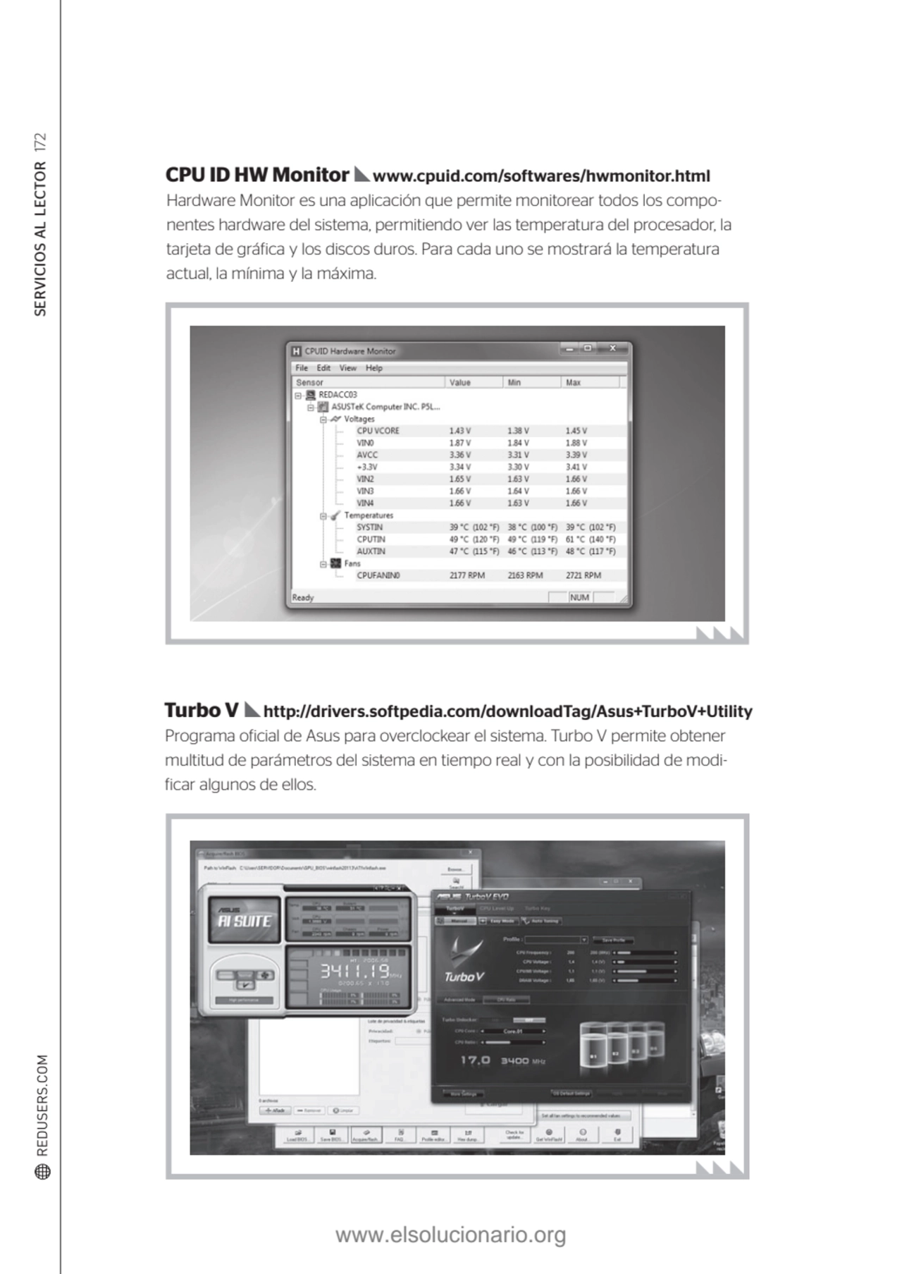 SERVICIOS AL LECTOR 172
Programa oficial de Asus para overclockear el sistema. Turbo V permite obt…