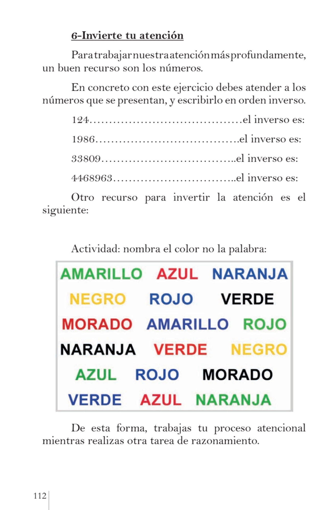 112 
6-Invierte tu atención
Para trabajar nuestra atención más profundamente, 
un buen recurso s…