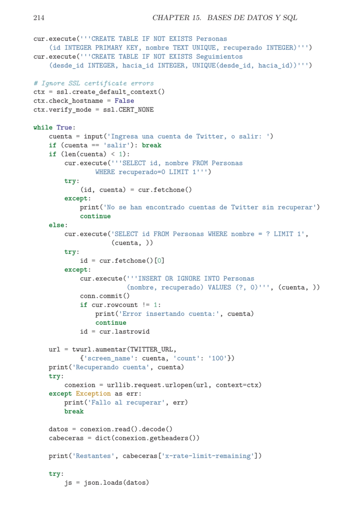 214 CHAPTER 15. BASES DE DATOS Y SQL
cur.execute('''CREATE TABLE IF NOT EXISTS Personas
(id INTEG…